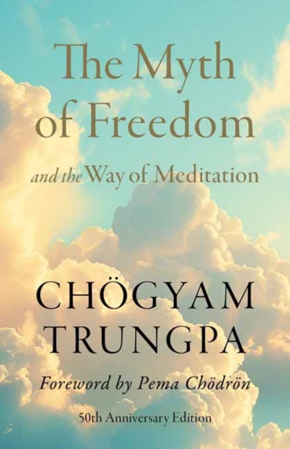 Myth of Freedom and the Way of Meditation - Chogyam|chodron Trungpa