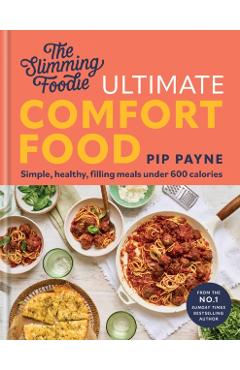 Coperta cărții 'Slimming Foodie Ultimate Comfort Food - Pip Payne'