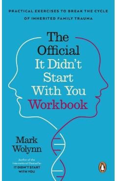 It Didn't Start With You Workbook - Mark Wolynn