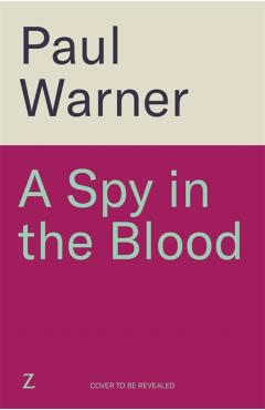 Spy in the Blood - Paul Warner