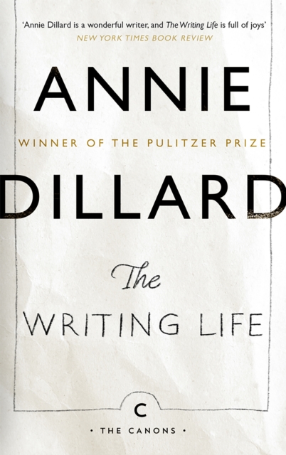 Writing Life - Annie Dillard
