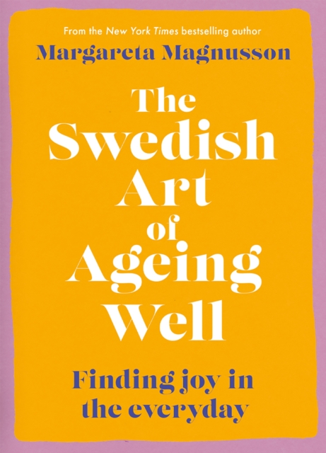 Coperta cărții 'Swedish Art of Ageing Well - Margareta Magnusson'