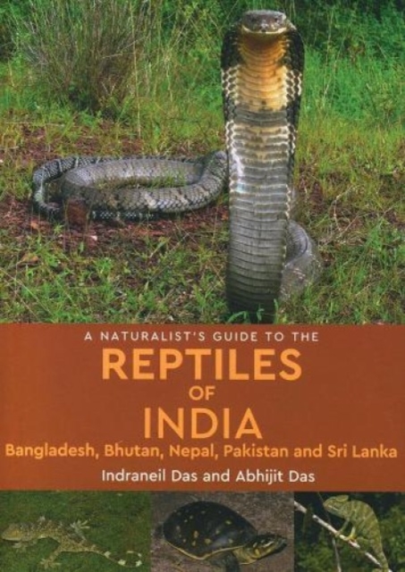 Naturalist's Guide To The Reptiles Of India - Indraneil Das