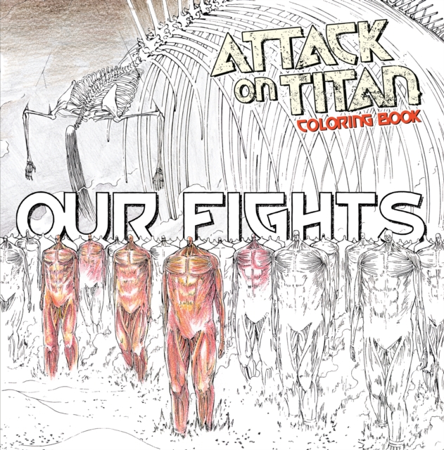 Attack on Titan Coloring Book 2: Our Fights - Hajime Isayama
