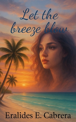 Let the Breeze Blow - Eralides Cabrera