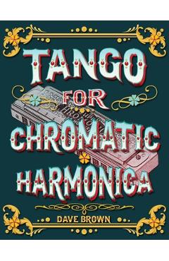Coperta cărții 'Tango for Chromatic Harmonica - Dave Brown'