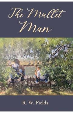 Coperta cărții 'The Mullet Man - R. W. Fields'