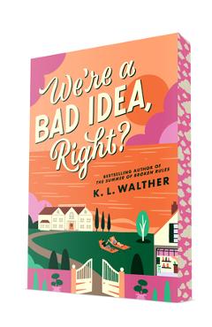 Coperta cărții 'We're a Bad Idea, Right? - K. L. Walther'