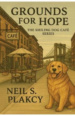 Coperta cărții 'Grounds for Hope: Smiling Dog Cafe - Neil S. Plakcy'