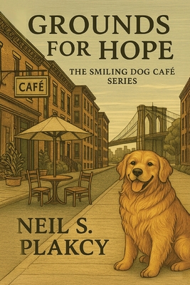 Grounds for Hope: Smiling Dog Cafe - Neil S. Plakcy