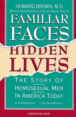 Familiar Faces Hidden Lives: The Story of Homosexual Men in America Today - Howard Brown