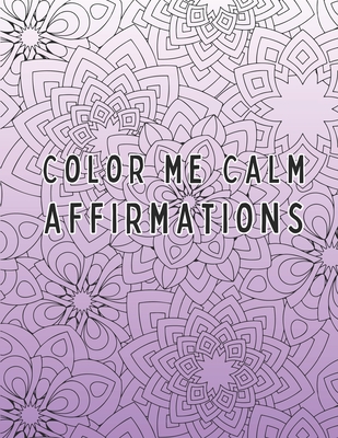 Color Me Calm - Affirmations - Florencia Molina