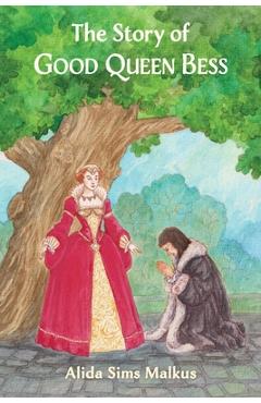 Coperta cărții 'The Story of Good Queen Bess - Alida Sims Malkus'