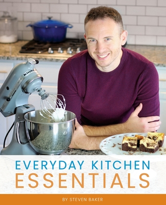 Everyday Kitchen Essentials - Steven Baker