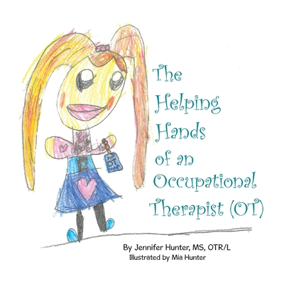 The Helping Hands of an Occupational Therapist (OT) - Jennifer Hunter Otr/l