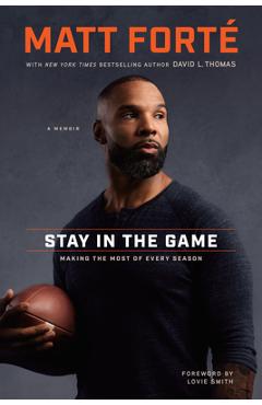 Poza produsului Stay in the Game: Making the Most of Every Season - Matt Forté