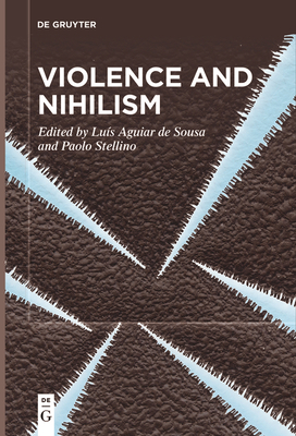 Violence and Nihilism - Luís Aguiar De Sousa