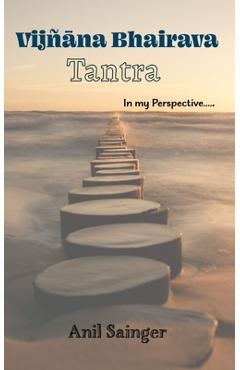 Poza produsului Vijnana Bhairava Tantra - in my perspective - Anil Sainger