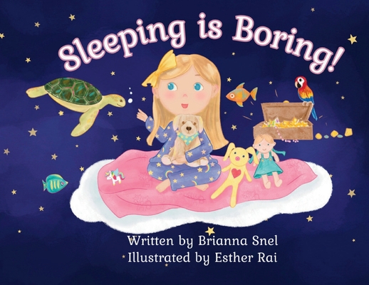 Sleeping is Boring! - Brianna Snel