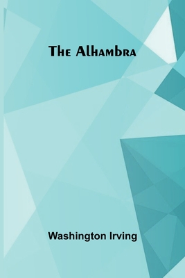 The Alhambra - Washington Irving