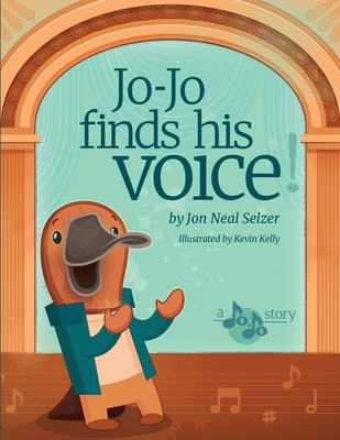 Jo-Jo Finds His Voice!: A Heartwarming Story of Stage Fright, Music, and the Magic of Opera - Jon Selzer