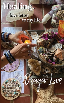love letter to my life. Healing. - Jordyn Garfein