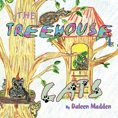 The Treehouse Cats - Daleen Madden
