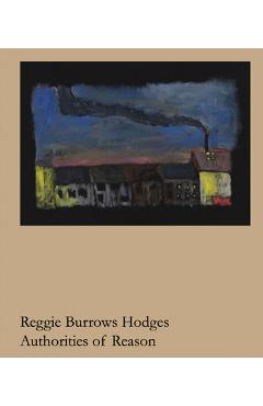 Poza produsului Reggie Burrows Hodges: Authorities of Reason - Reggie Burrows Hodges