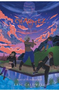 Poza produsului Charmez: Battle of the Mythical Items Book One - Eric Caldwell