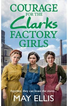 Coperta cărții 'Courage for the Clarks Factory Girls - May Ellis'
