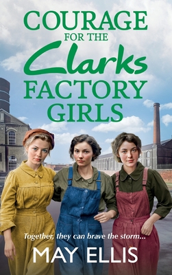 Courage for the Clarks Factory Girls - May Ellis