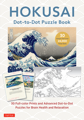 Hokusai Dot-To-Dot Puzzle Book: 30 Full-Color Prints and 30 Advanced Dot-To-Dot Puzzles for Brain Health and Relaxation -
