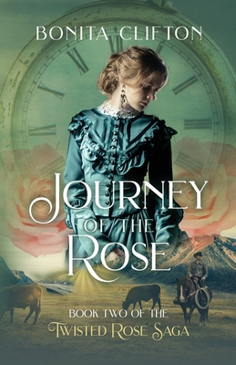 Journey of the Rose - Bonita Clifton