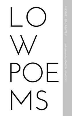 Low Poems - Michael Balabayev