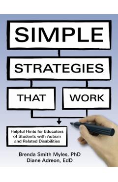 Simple Strategies That Work: Helpful Hints Educators of Autistic Students - Brenda Smith Myles