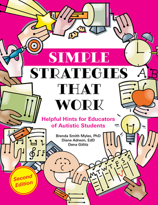 Simple Strategies That Work: Helpful Hints Educators of Autistic Students - Brenda Smith Myles