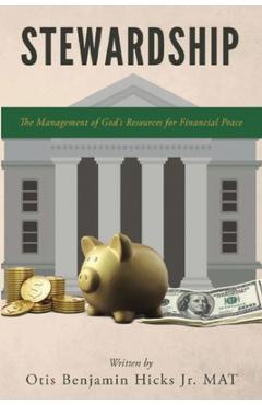 Poza produsului Stewardship: The Management of God's Resources for Financial Peace - Otis Benjamin Hicks
