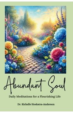 Coperta cărții 'Abundant Soul - Richelle Hoekstra-anderson'