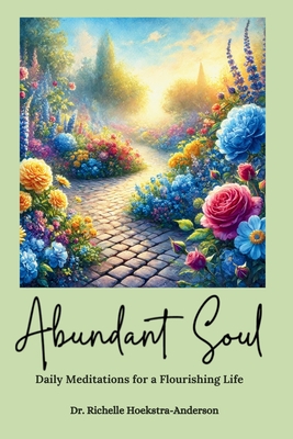 Abundant Soul - Richelle Hoekstra-anderson