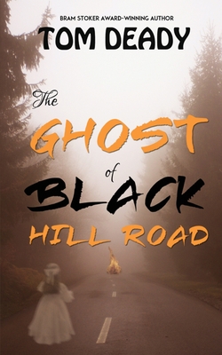 The Ghost of Black Hill Road: Hopedale Mystery Series, Book 2 - Tom Deady