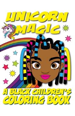 Poza produsului Unicorn Magic - A Black Children's Coloring Book: A Colorful Adventure for Little Artists - Black Children's Coloring Books
