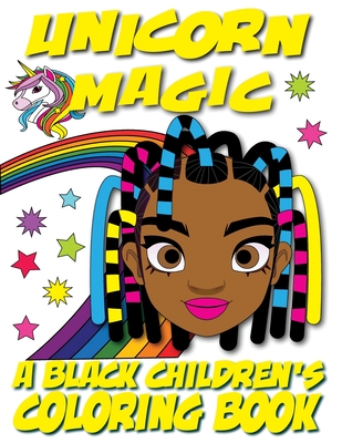 Unicorn Magic - A Black Children's Coloring Book: A Colorful Adventure for Little Artists - Black Children's Coloring Books