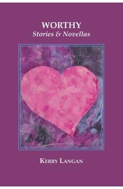 Coperta cărții 'Worthy: Stories & Novellas - Kerry Langan'