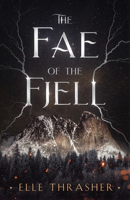 The Fae of the Fjell - Elle Thrasher
