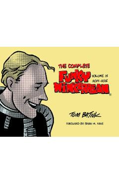 Poza produsului The Complete Funky Winkerbean, Volume 15, 2014-2016 - Tom Batiuk