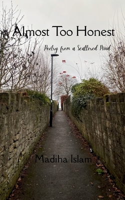 Almost Too Honest - Madiha Islam