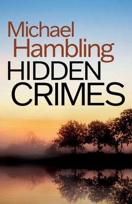 Hidden Crimes: a British crime mystery full of twists - Michael Hambling