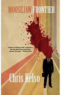 Coperta cărții 'Moosejaw Frontier - Chris Kelso'