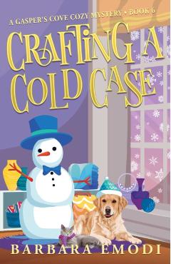 Crafting a Cold Case: Gasper's Cove Mysteries Book 6 - Barbara Emodi