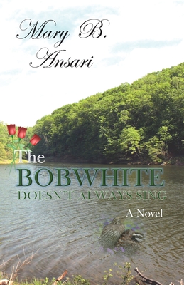 The Bobwhite Doesn't Always Sing - Mary B. Ansari